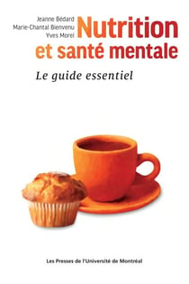 Nutrition et santé mentale - Le guide essentiel