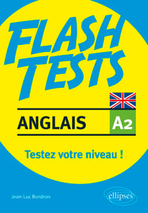 Anglais. Flash Tests. A2. Testez votre niveau en anglais !