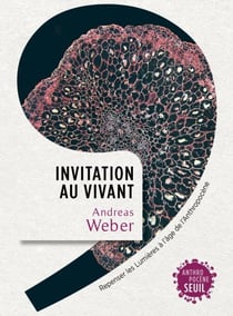 Invitation au vivant - Repenser les Lumières à l’âge de l’Anthropocène