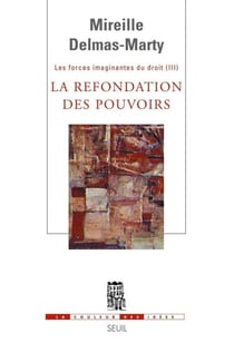 La Refondation des pouvoirs. Les Forces imaginantes du droit, 3 - Les Forces imaginantes du droit, 3