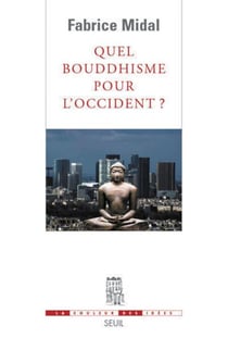 Quel bouddhisme pour l'Occident ?