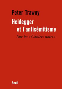 Heidegger et l'antisémitisme. Sur les "Cahiers noirs" - Sur les "Cahiers noirs"