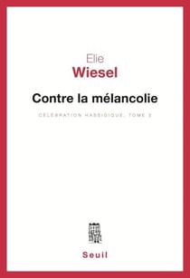 Contre la mélancolie, Célébration hassidique, t.2