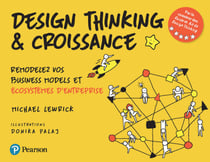 Design thinking et croissance - Remodelez vos business models et écosystèmes d'entreprise