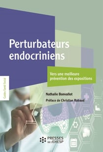 Perturbateurs endocriniens - Vers une meilleure prévention des expositions