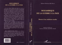 Mozambique de la guerre à la paix - Histoire d'une médiation insolite