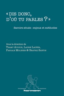 « Dis donc, d'où tu parles ? » - Savoirs situés : enjeux et méthodes