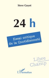 24 h - Essai critique de la Quotidienneté