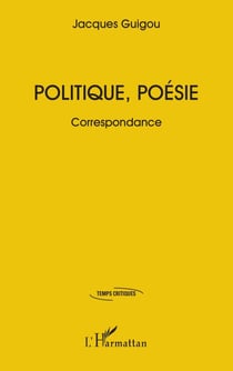 Politique, poésie - Correspondance