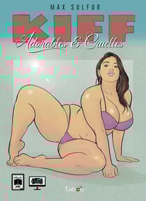 Kiff (3) : Adorables &amp; Cruelles