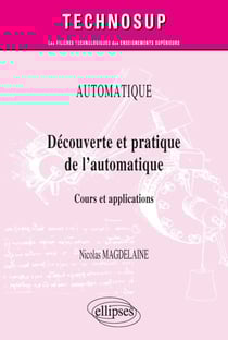 Automatique - Découverte et pratique de l’automatique - Cours et applications
