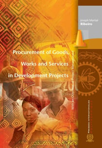 Procurement of Goods, Works and Services in Development Projects - With an Overview of Project Management