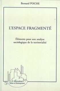 L'espace fragmenté - Elements pour une analyse sociologique de la territorialité