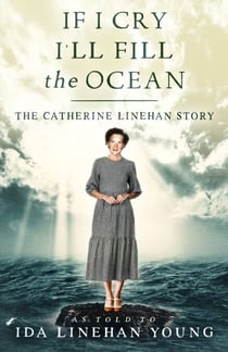 If I Cry I'll Fill the Ocean - The Catherine Linehan Story