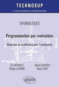 Informatique - Programmation par contraintes - Démarches de modélisation pour l'optimisation