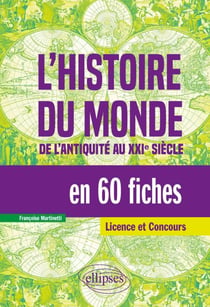 L'histoire du monde en 60 fiches - De l'antiquité au XXIe siècle