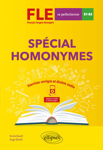 FLE (Français langue étrangère). Spécial homonymes. Exercices corrigés et dictées audio. B1-B2 (avancé)