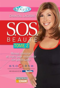 S.O.S Beauté - Tome 2 - Menus minceur et trucs pour maintenir son poids santé