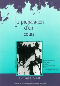 Préparation d'un cours (La) - Connaissances de base utiles aux professeurs et aux chargés de cours