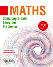 Mathématiques 5e - Cours approfondi, exercices et problèmes