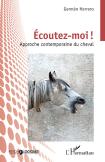 Écoutez-moi ! - Approche contemporaine du cheval