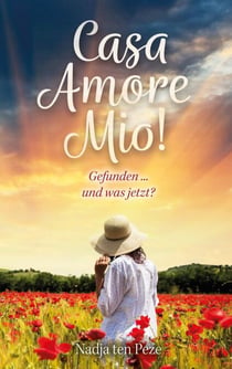 Casa Amore Mio! Band 2 - Gefunden ... und was jetzt?