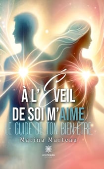 À l’éveil de soi m’aime - Le guide de ton bien-être