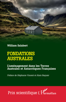 Fondations australes - L'aménagement dans les Terres Australes et Antarctiques Françaises