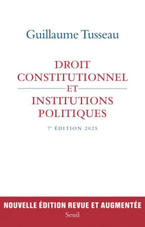 Droit constitutionnel et institutions politiques - 7e édition 2025