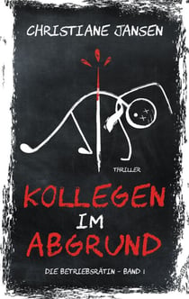 Kollegen im Abgrund - Die Betriebsrätin - Band 1