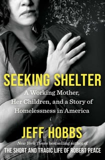 Seeking Shelter - A Working Mother, Her Children, and a Story of Homelessness in America