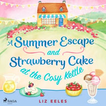 A Summer Escape and Strawberry Cake at the Cosy Kettle - A feel good, laugh out loud romantic comedy