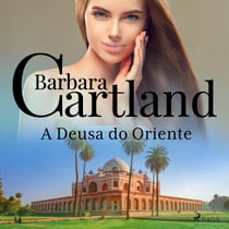 A Deusa do Oriente (A Eterna Coleção de Barbara Cartland 14)