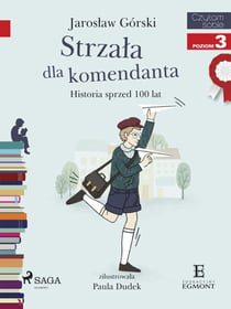 Strzala dla komendanta - Historia sprzed 100 lat