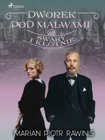 Dworek pod Malwami 48 - Swary i klótnie