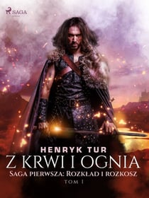 Z krwi i ognia. Saga pierwsza: Rozklad i rozkosz