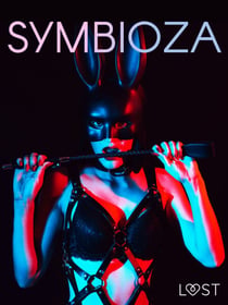 Symbioza – 6 opowiadan erotycznych o dominacji i uleglosci