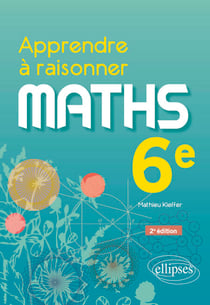 Apprendre à raisonner - Mathématiques - 6e