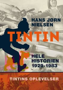 Tintin: Hele historien 1929-1983 - Tintins oplevelser