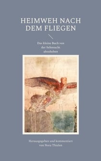 Heimweh nach dem Fliegen - Das kleine Buch von der Sehnsucht abzuheben