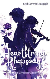 Heartstring Rhapsody - Zwischen Verlust und Hoffnung