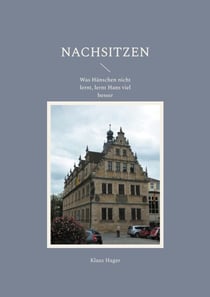 Nachsitzen - Was Hänschen nicht lernt, lernt Hans viel besser