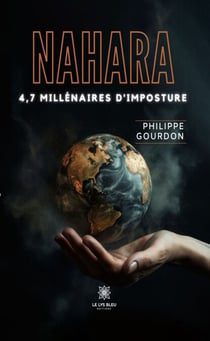 Nahara - 4,7 millénaires d’imposture