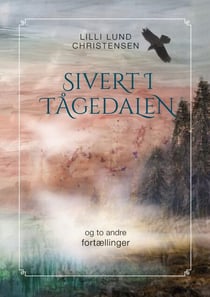 Sivert i tågedalen - og to andre fortællinger