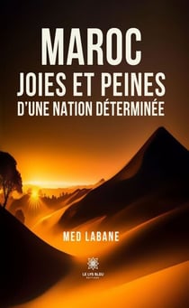 Maroc - Joies et peines d’une nation déterminée