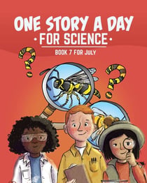 One Story a Day for Science - Book 7 for July