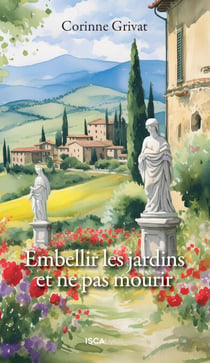 Embellir les jardins et ne pas mourir