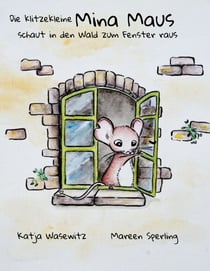 Die klitzekleine Mina Maus - schaut in den Wald zum Fenster raus