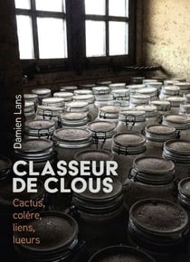 Classeur de clous - Cactus, colère, liens, lueurs