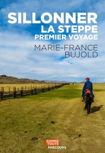 Sillonner la steppe - Premier voyage